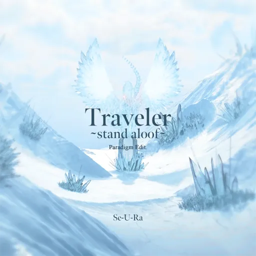 Traveler ~Stand Aloof~