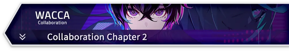 WACCA · Collaboration Chapter 2
