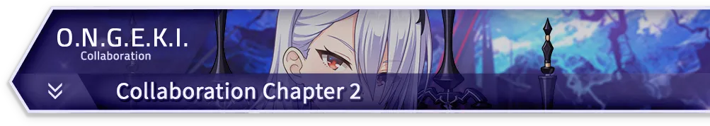 O.N.G.E.K.I. · Collaboration Chapter 2