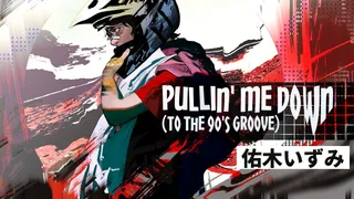 Pullin' Me Down (To The 90's Groove)