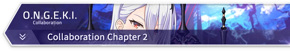 O.N.G.E.K.I. · Collaboration Chapter 2