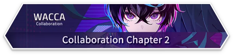 WACCA · Collaboration Chapter 2