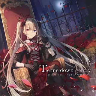 Tie me down gently