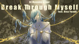 Break Through Myself feat. Risa Yuzuki