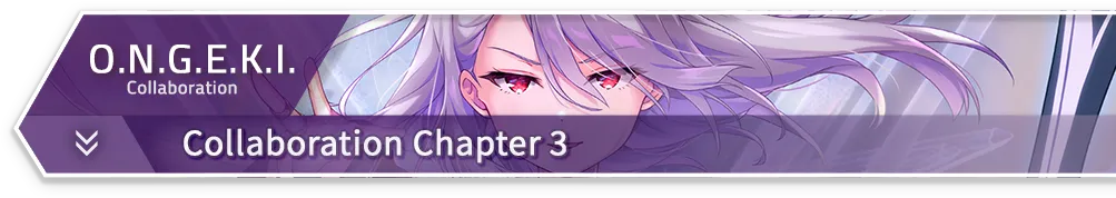 O.N.G.E.K.I. · Collaboration Chapter 3